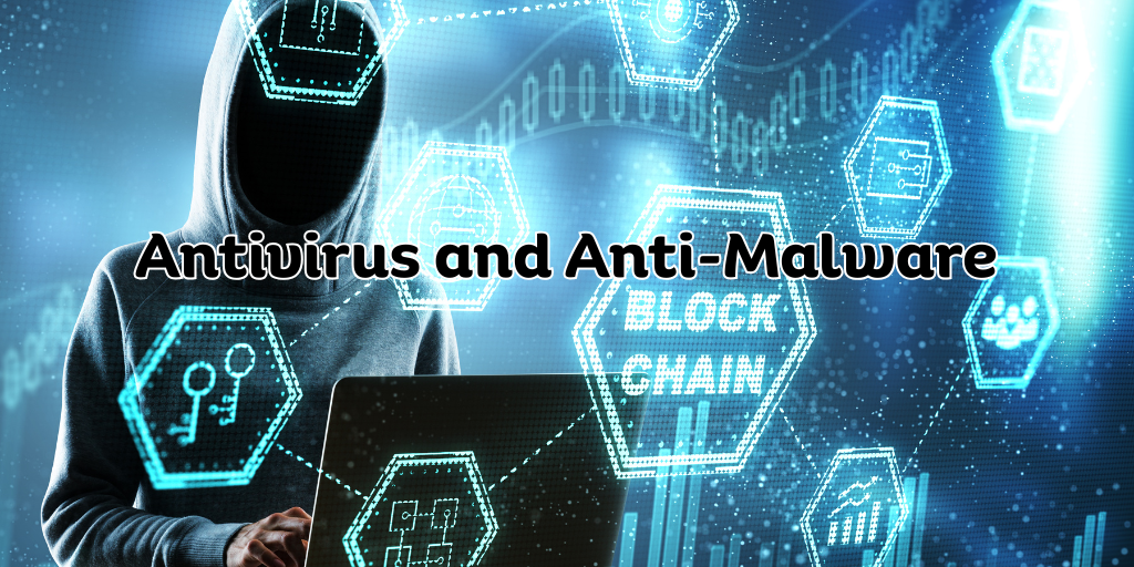 Antivirus and Anti-Malware